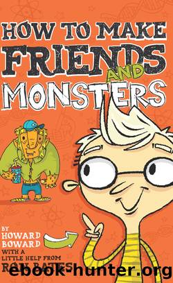 How to Make Friends and Monsters by Ron Bates