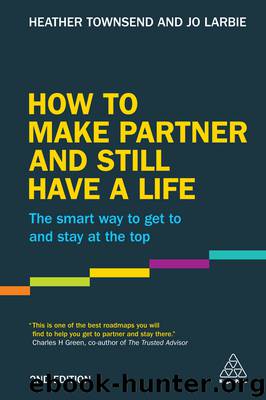 How to Make Partner and Still Have a Life by Heather Townsend & Jo Larbie