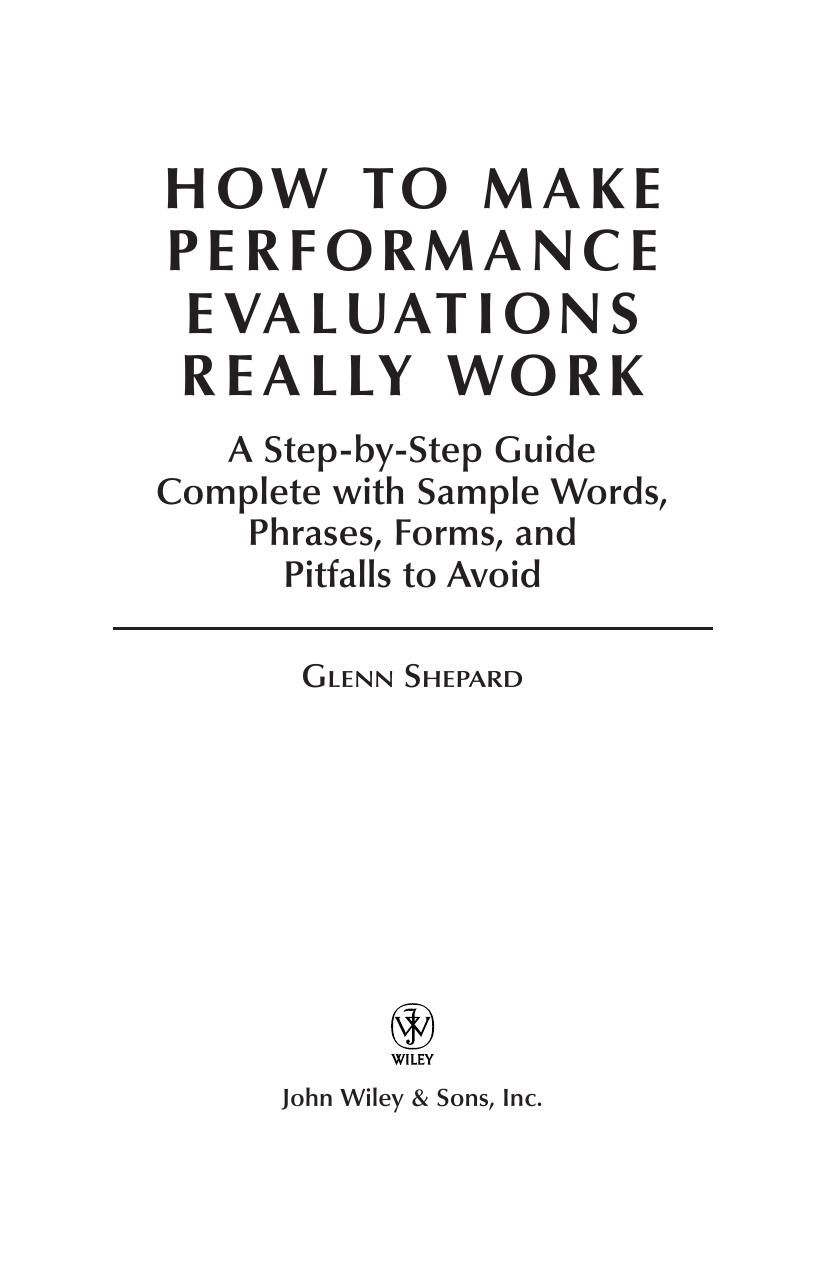 How to Make Performance Evaluations Really Work: A Step-by-Step Guide Complete With Sample Words, Phrases, Forms, and Pitfalls to Avoid by Glenn Shepard
