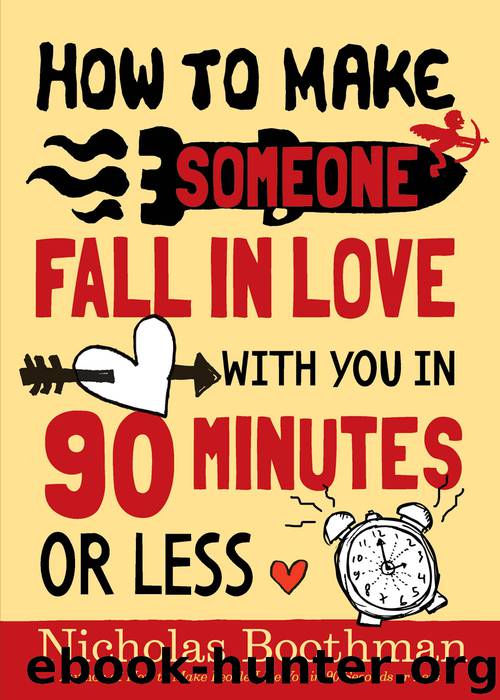 How to Make Someone Fall in Love with You in 90 Minutes or Less by Nicholas Boothman