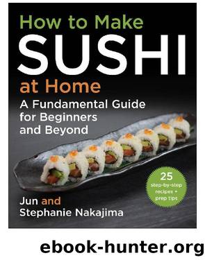 How to Make Sushi at Home by Nakajima Jun;Nakajima Stephanie;