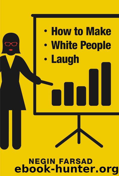 How to Make White People Laugh by Negin Farsad