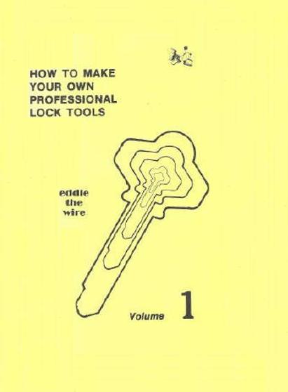How to Make Your Own Professional Lock Tools Volume 1 by Eddie the Wire