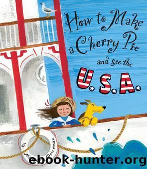 How to Make a Cherry Pie and See the U.S.A. by Marjorie Priceman