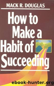 How to Make a Habit of Succeeding (Motivational series) by Mack Douglas