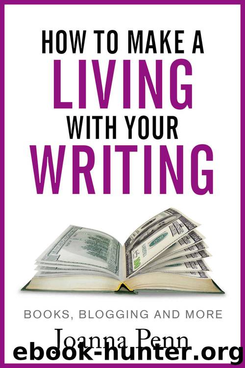 How to Make a Living With Your Writing: Books, Blogging and More (Books for Writers Book 2) by Joanna Penn
