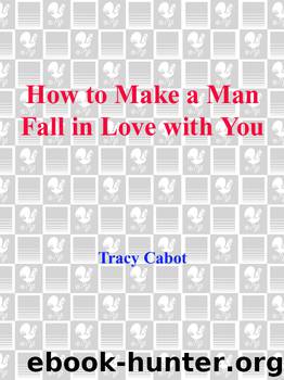 How to Make a Man Fall in Love with You by Tracy Cabot