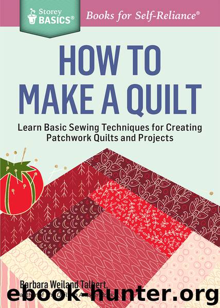 How to Make a Quilt by Barbara Weiland Talbert