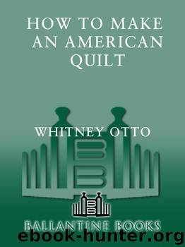 How to Make an American Quilt by Whitney Otto