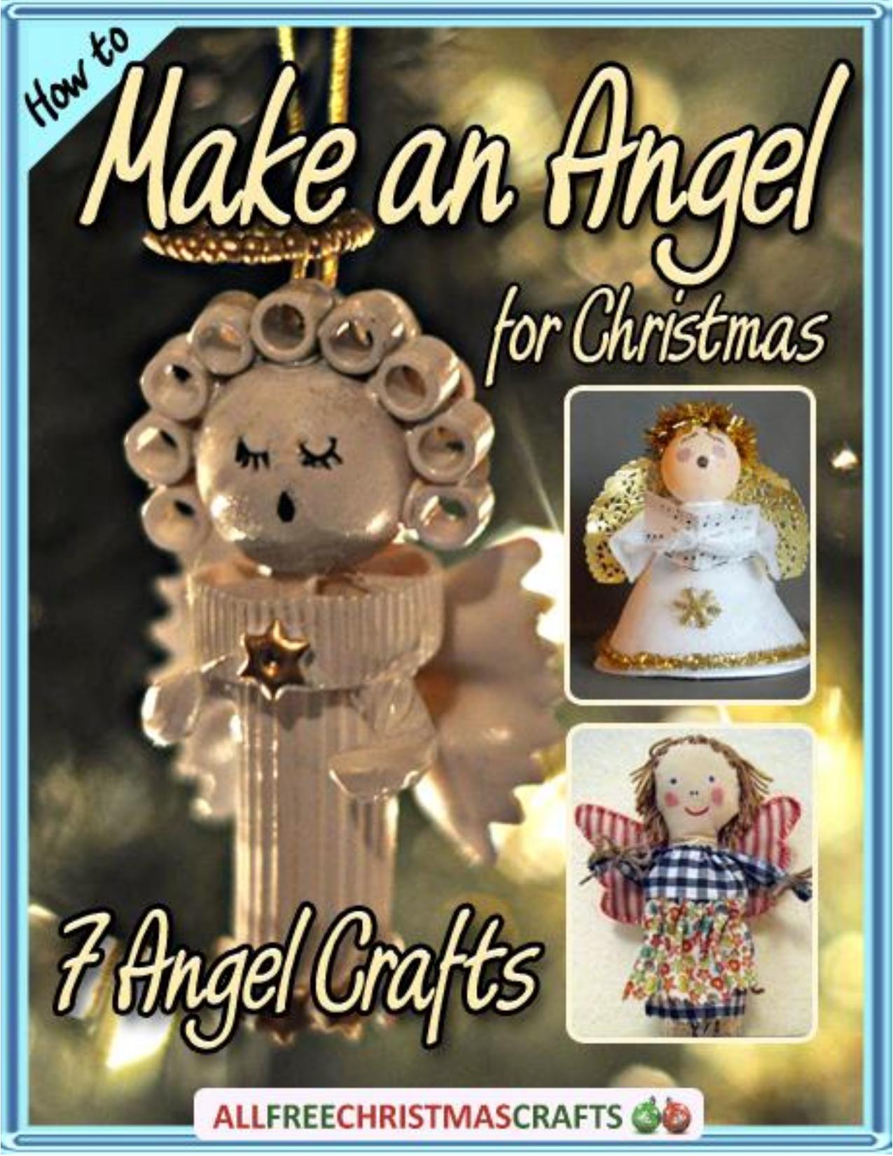 How to Make an Angel for Christmas 7 Angel Crafts by AllFreeChristmasCrafts
