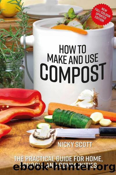 How to Make and Use Compost by Nicky Scott