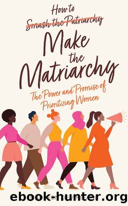 How to Make the Matriarchy by Maureen Devine-Ahl