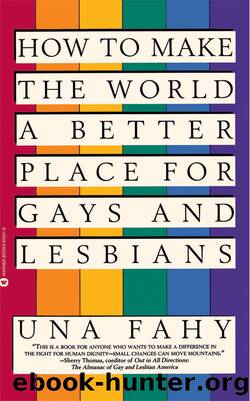 How to Make the World a Better Place for Gays & Lesbians by Una W Fahy