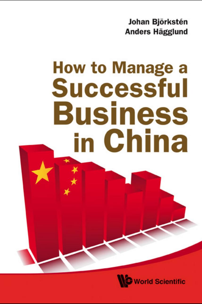 How to Manage a Successful Business in China by Johan Bjorksten Anders Hagglund