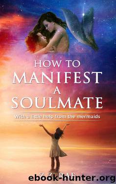 How to Manifest a Soulmate by Z.Z. Rae