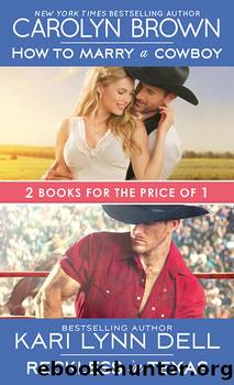 How to Marry a Cowboy  Reckless in Texas by Carolyn Brown