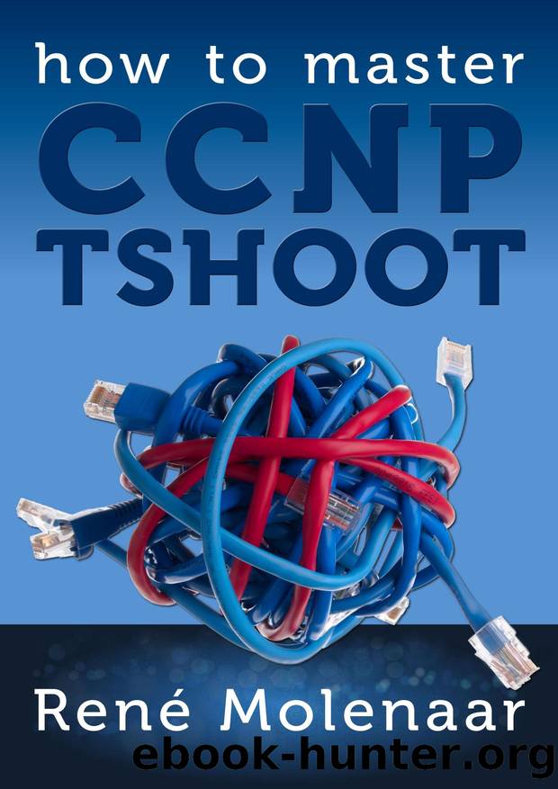 How to Master CCNP TSHOOT by René Molenaar