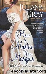 How to Master Your Marquis by Juliana Gray