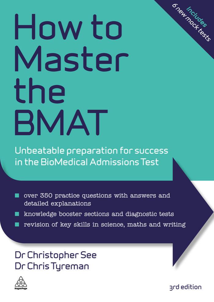 How to Master the BMAT: Unbeatable Preparation for Success in the BioMedical Admissions Test by See Christopher Tyreman Chris John