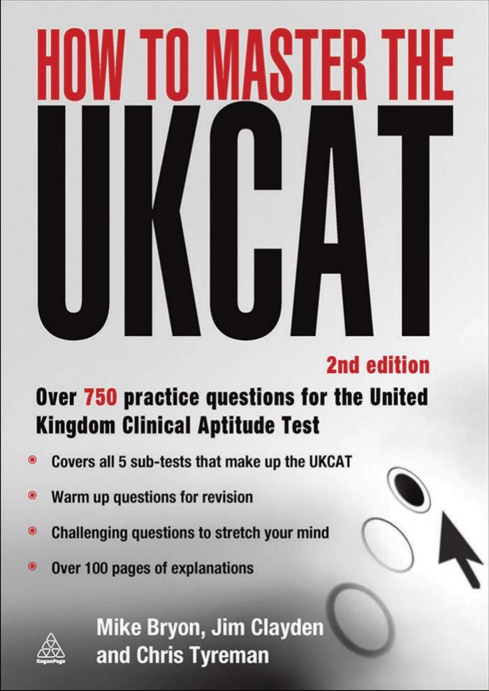 How to Master the UKCAT: Over 750 Practice Questions for the United Kingdom Clinical Aptitude Test by Mike Bryon Jim Clayden Chris John Tyreman
