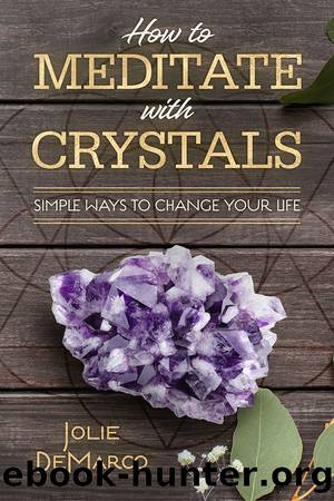 How to Meditate with Crystals by Jolie DeMarco
