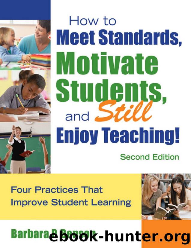 How to Meet Standards, Motivate Students, and Still Enjoy Teaching! : Four Practices That Improve Student Learning by Barbara P. Benson