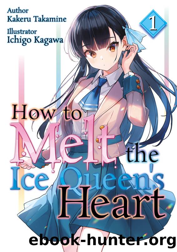 How to Melt the Ice Queenâs Heart Vol. 1 by Kakeru Takamine