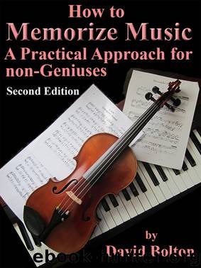 How to Memorize Music –A Practical Approach for Non-Geniuses by David Bolton