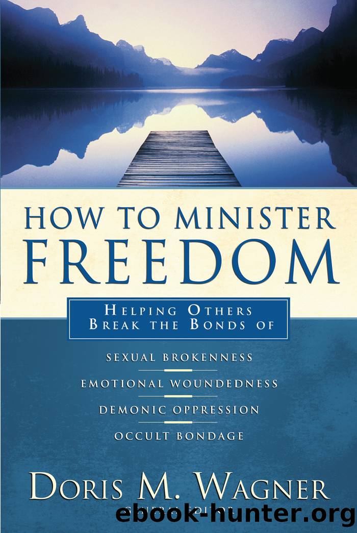 How to Minister Freedom by Doris M. Wagner