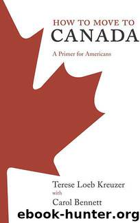 How to Move to Canada by Terese Loeb Kreuzer Carol Bennett