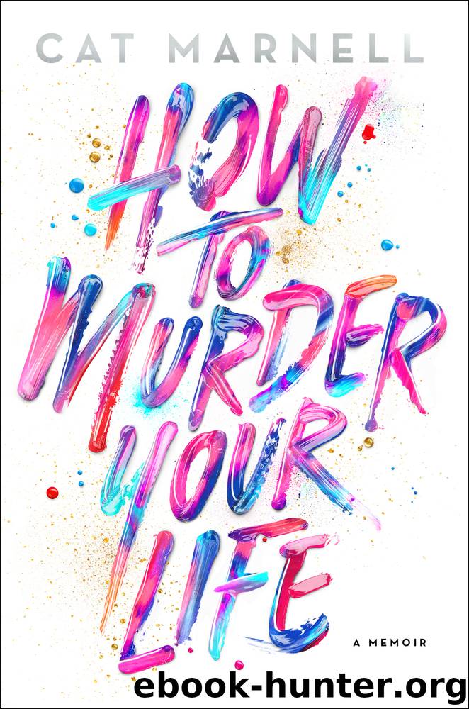 How to Murder Your Life by Cat Marnell