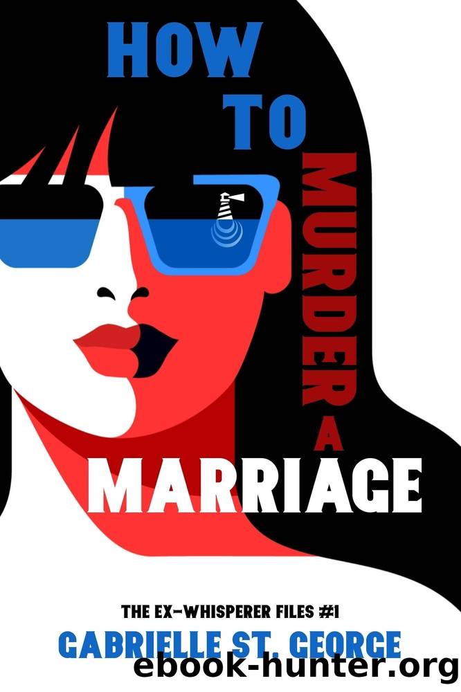 How to Murder a Marriage by Gabrielle St. George