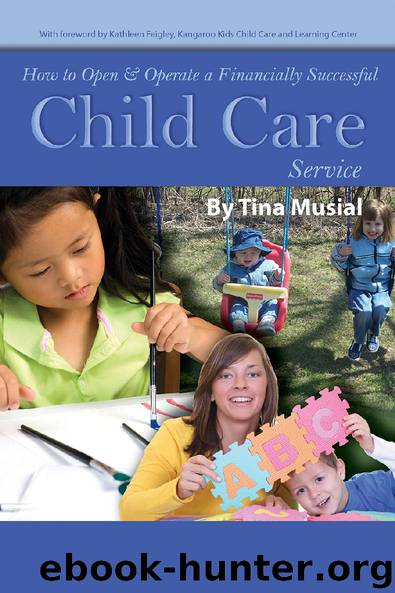 How to Open & Operate a Financially Successful Child Care Service by Tina Musial