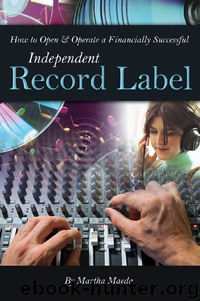 How to Open & Operate a Financially Successful Independent Record Label by Martha Maeda