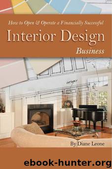 How to Open & Operate a Financially Successful Interior Design Business by Diane Leone