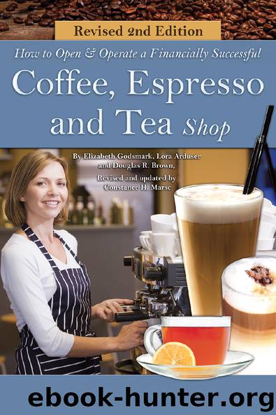 How to Open a Financially Successful Coffee, Espresso and Tea Shop by Elizabeth Godsmark & Lora Arduser & Douglas R. Brown