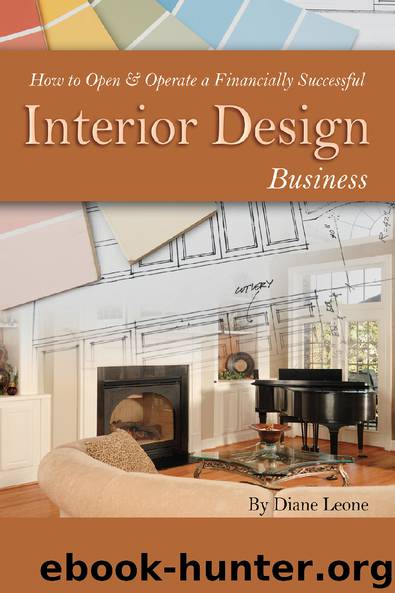How to Open and Operate a Financially Successful Interior Design Business by Diane Leone