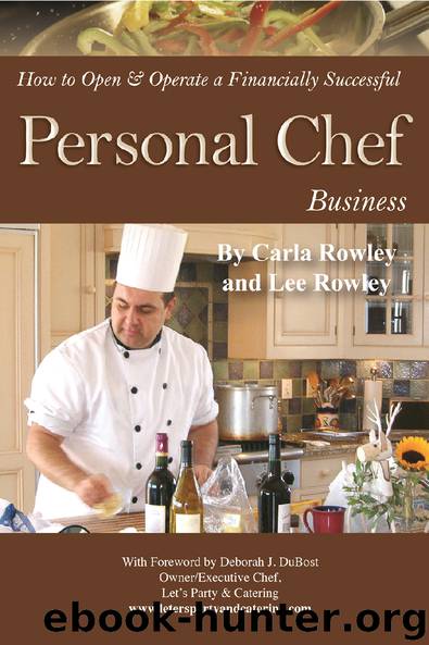 How to Open and Operate a Financially Successful Personal Chef Business by Carla Rowley & Lee Rowley