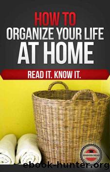 How to Organize Your Life (At Home) by Higher Read