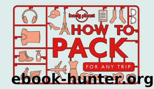 How to Pack for Any Trip (Lonely Planet) by Lonely Planet & Sarah Barrell & Kate Simon