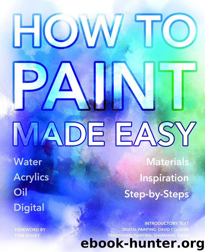 How to Paint Made Easy: Watercolours, Oils, Acrylics & Digital (Made Easy (Art)) by Flame Tree Studio