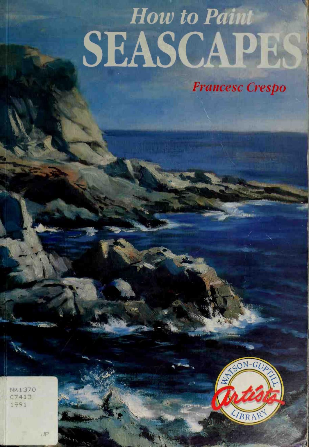 How to Paint Seascapes (Watson-Guptill Artist's Library) by Francesc Crespo