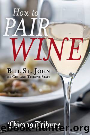How to Pair Wine by Bill St. John & Bill & Chicago Tribune Staff