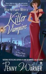 How to Party With a Killer Vampire by Warner Penny