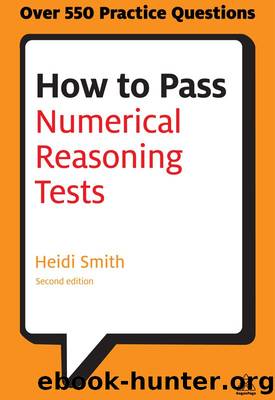 How to Pass Numerical Reasoning Tests: A Step-by-Step Guide to Learning Key Numeracy Skills (Testing Series) by Smith Heidi