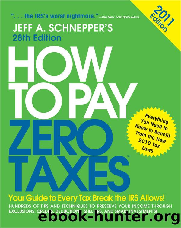 How to Pay Zero Taxes 2011 by Jeff A. Schnepper