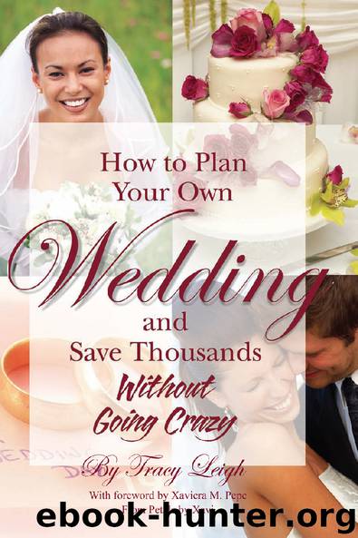 How to Plan Your Own Wedding and Save Thousands Without Going Crazy by Tracy Leigh