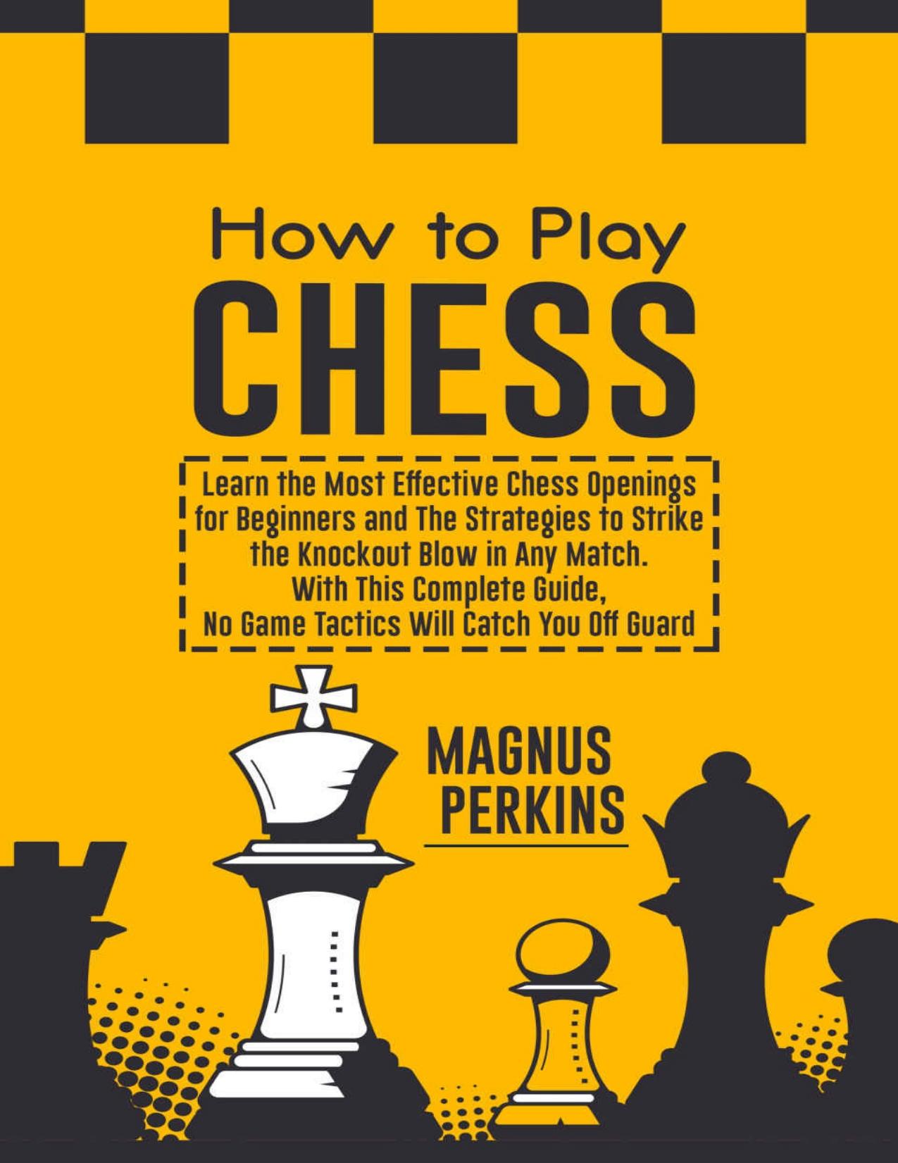 How to Play Chess by Perkins Magnus