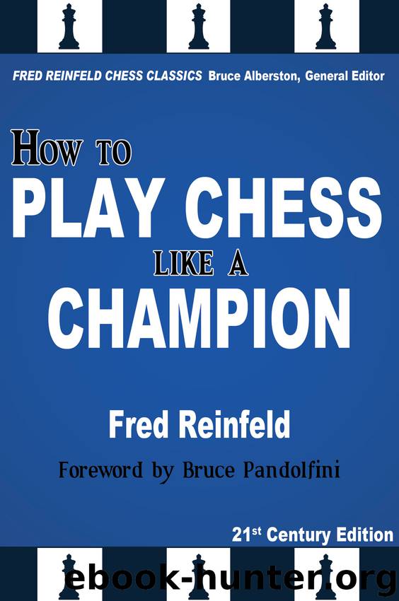 How to Play Chess like a Champion by Fred Reinfeld