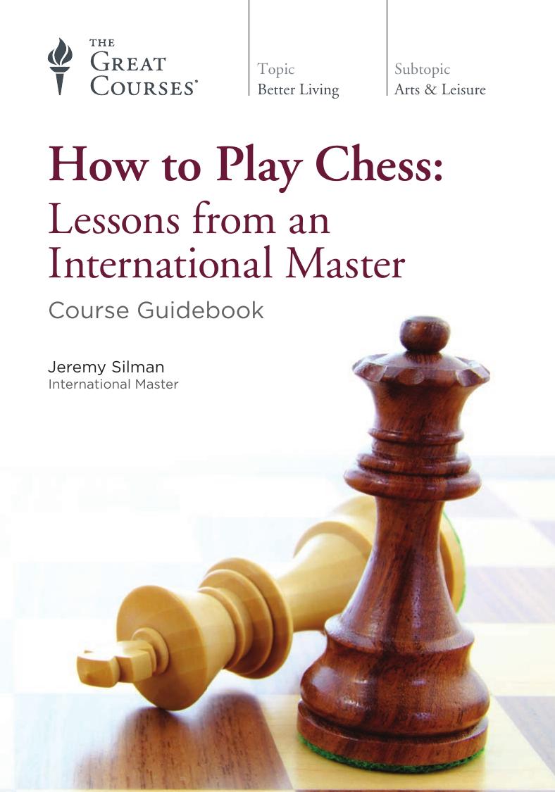 How to Play Chess: Lessons from an International Master. by Silman Jeremy
